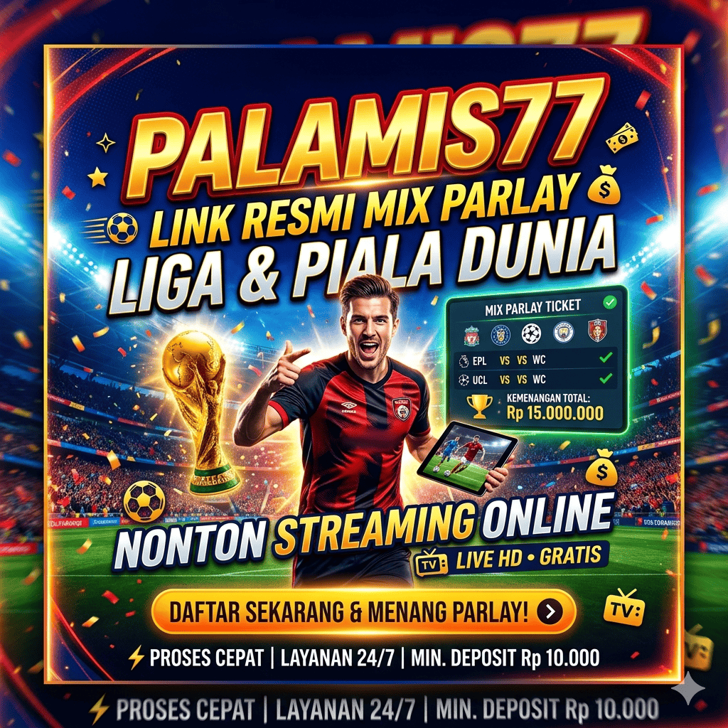 PALAMIS77 - Link Resmi Mix Parlay Liga & Piala Dunia Nonton Streaming Online